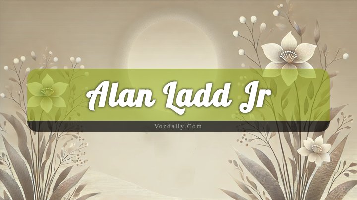 Obituary Reference Image of Alan Ladd Jr