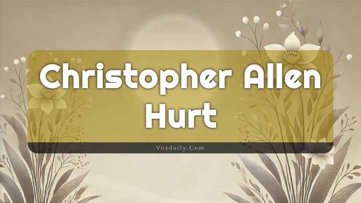 Obituary Reference Image of Christopher Allen Hurt