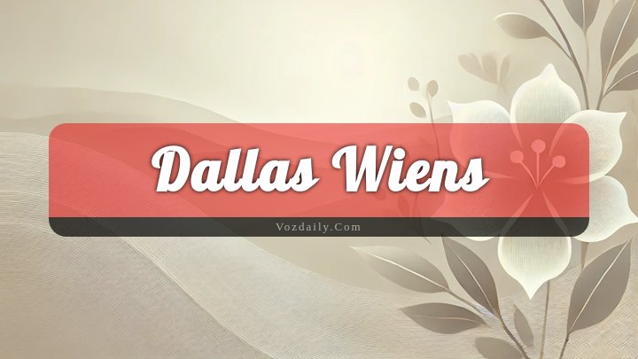 Obituary Reference Image of Dallas Wiens