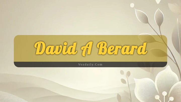 Obituary Reference Image of David A Berard