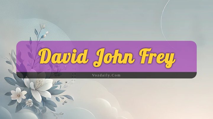 Obituary Reference Image of David John Frey