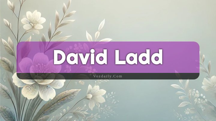 Obituary Reference Image of David Ladd