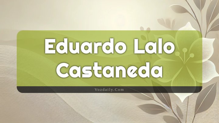 Obituary Reference Image of Eduardo Lalo Castaneda