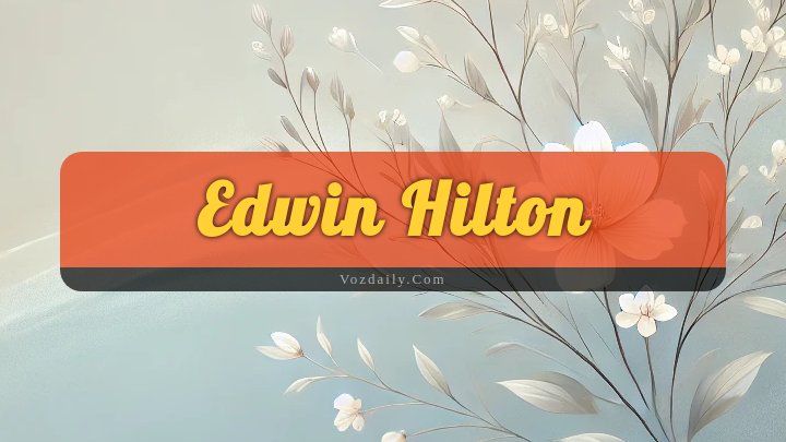 Obituary Reference Image of Edwin Hilton