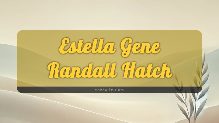 Obituary Reference Image of Estella Gene Randall Hatch