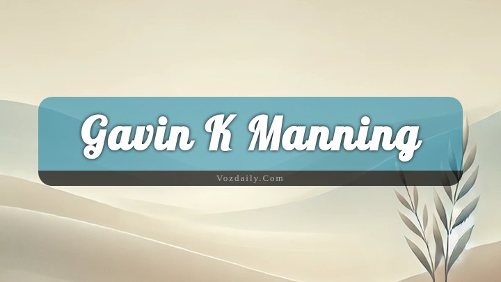 Obituary Reference Image of Gavin K Manning