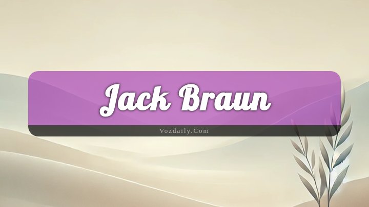 Obituary Reference Image of Jack Braun