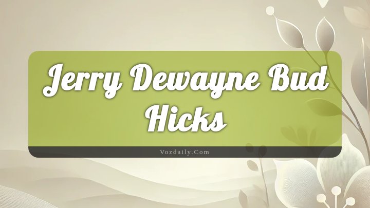 Obituary Reference Image of Jerry Dewayne Bud Hicks