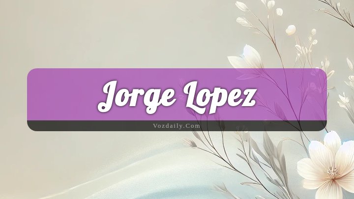 Obituary Reference Image of Jorge Lopez