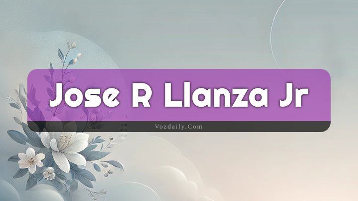 Obituary Reference Image of Jose R Llanza Jr