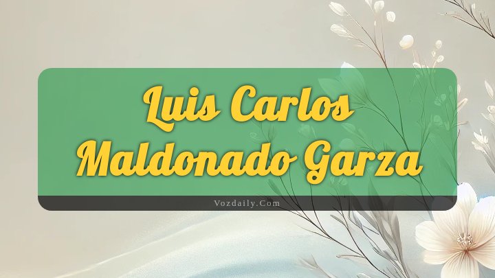 Obituary Reference Image of Luis Carlos Maldonado Garza