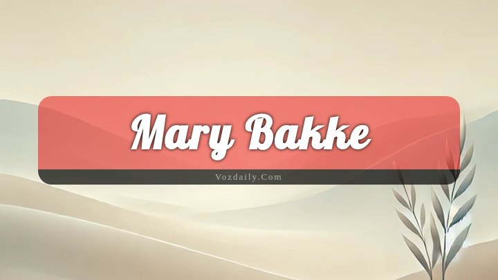 Obituary Reference Image of Mary Bakke