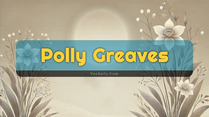 Obituary Reference Image of Polly Greaves