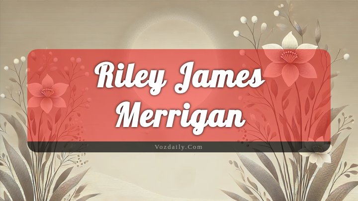 Obituary Reference Image of Riley James Merrigan