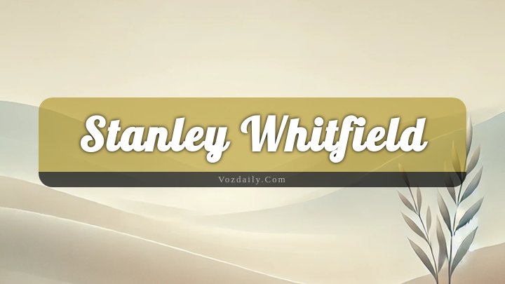 Obituary Reference Image of Stanley Whitfield