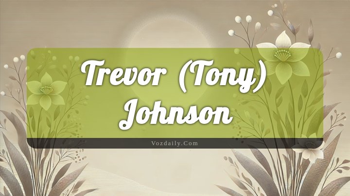 Obituary Reference Image of Trevor (tony) Johnson