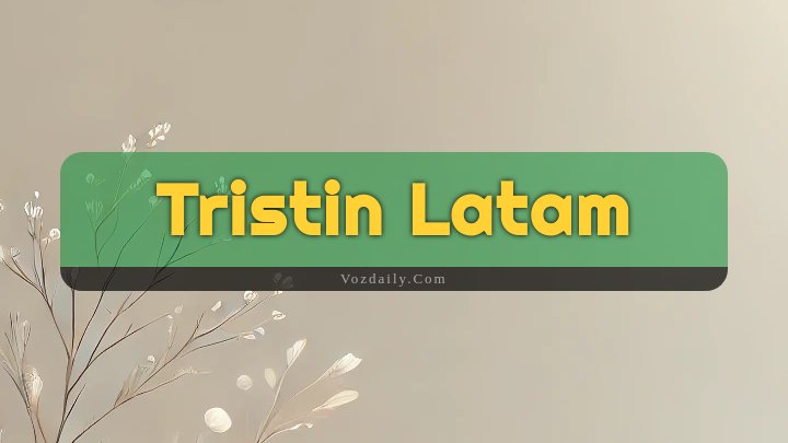 Obituary Reference Image of Tristin Latam