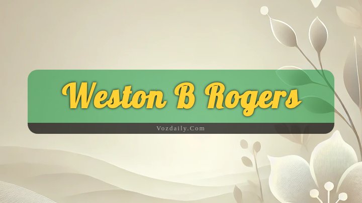 Obituary Reference Image of Weston B Rogers